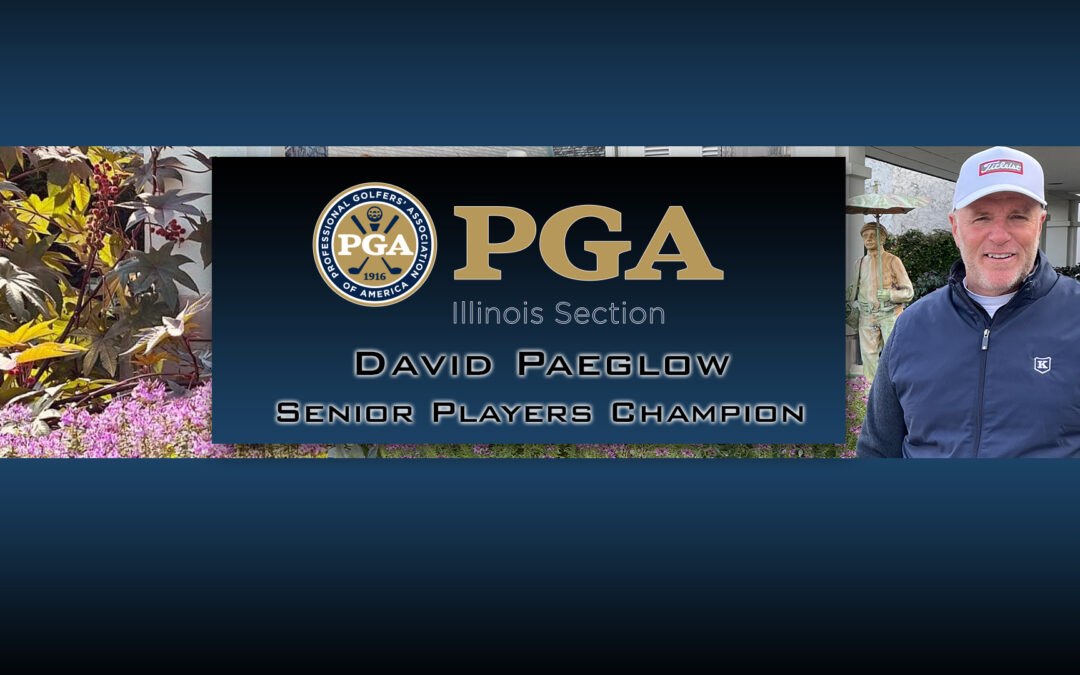 Paeglow Captures the Final Senior Major Championship of the Year; Biancalana Wins Illinois PGA Errie Ball Senior Player of the Year